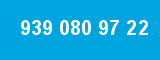 939 080 97 22